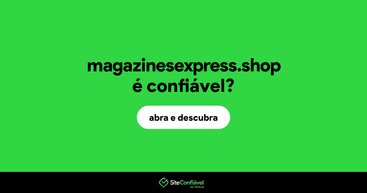 O site magazinesexpress.shop é confiável?