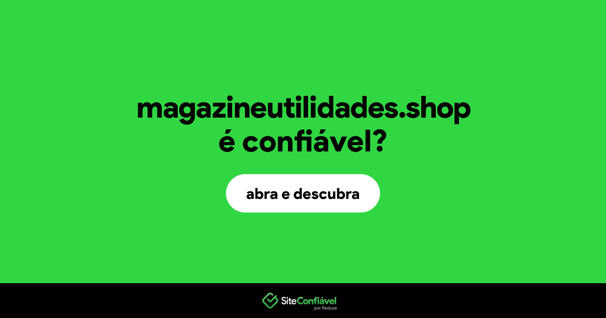 O site magazineutilidades.shop é confiável?