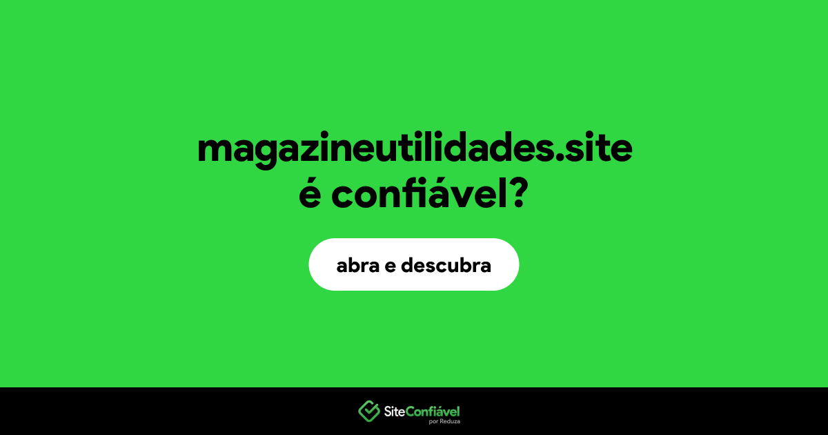 O site magazineutilidades.site é confiável?