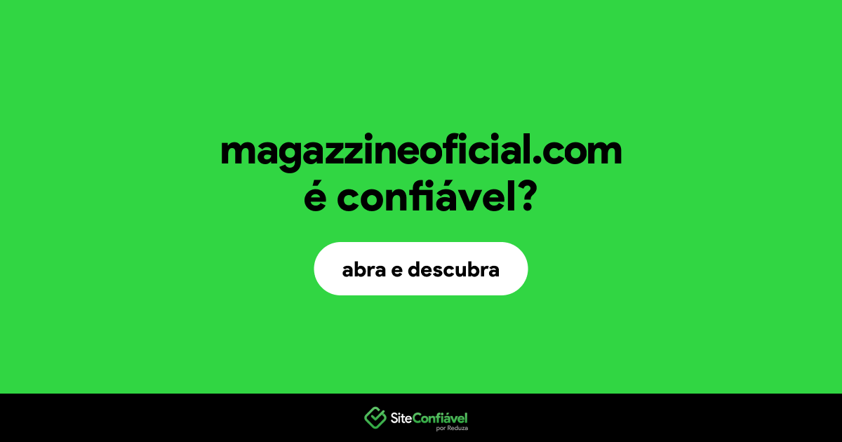 O site magazzineoficial.com é confiável?