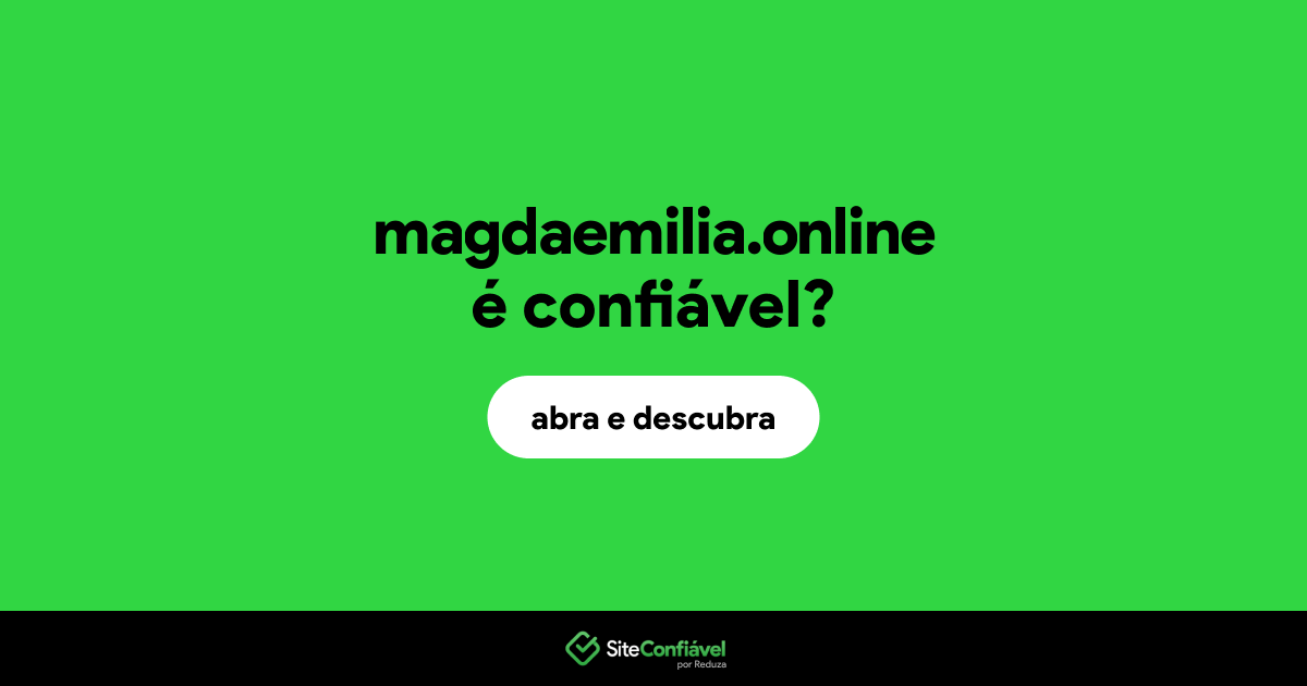 O site magdaemilia.online é confiável?