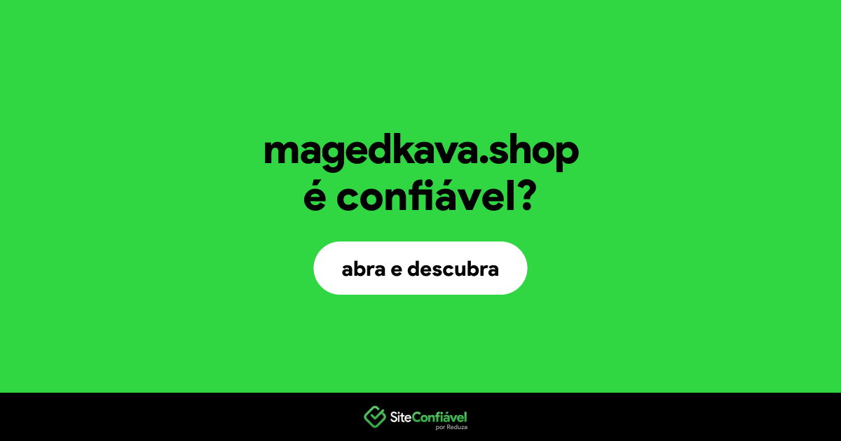 O site magedkava.shop é confiável?