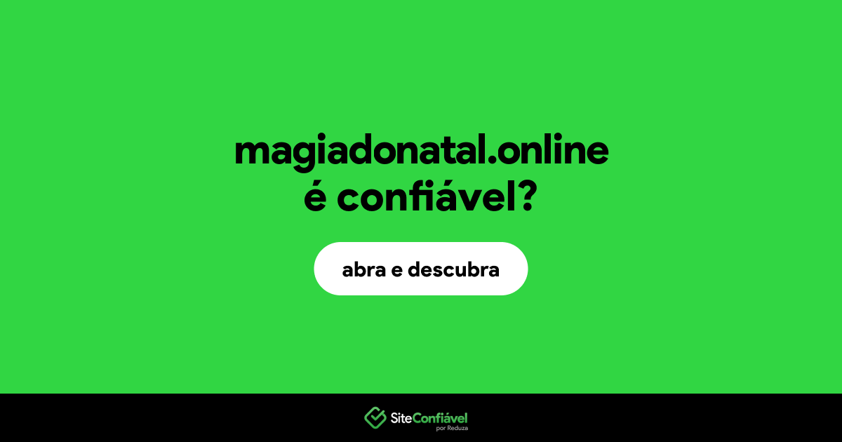 O site magiadonatal.online é confiável?