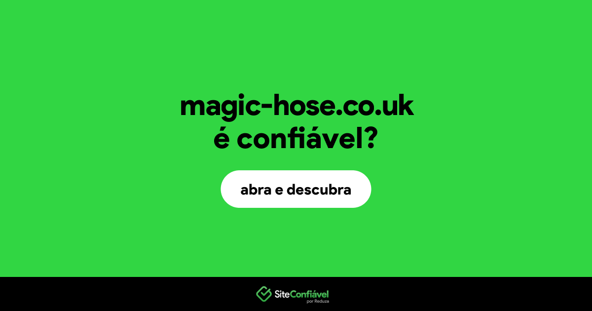 O site magic-hose.co.uk é confiável?