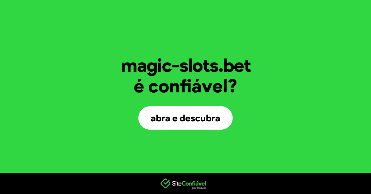 O site magic-slots.bet é confiável?
