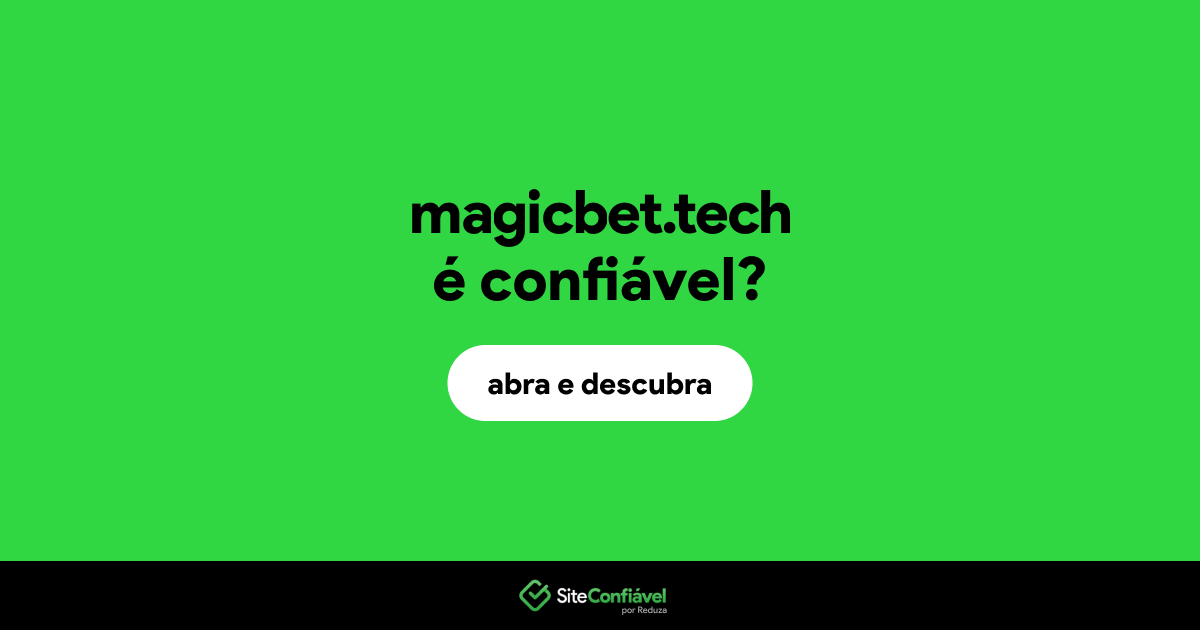 O site magicbet.tech é confiável?