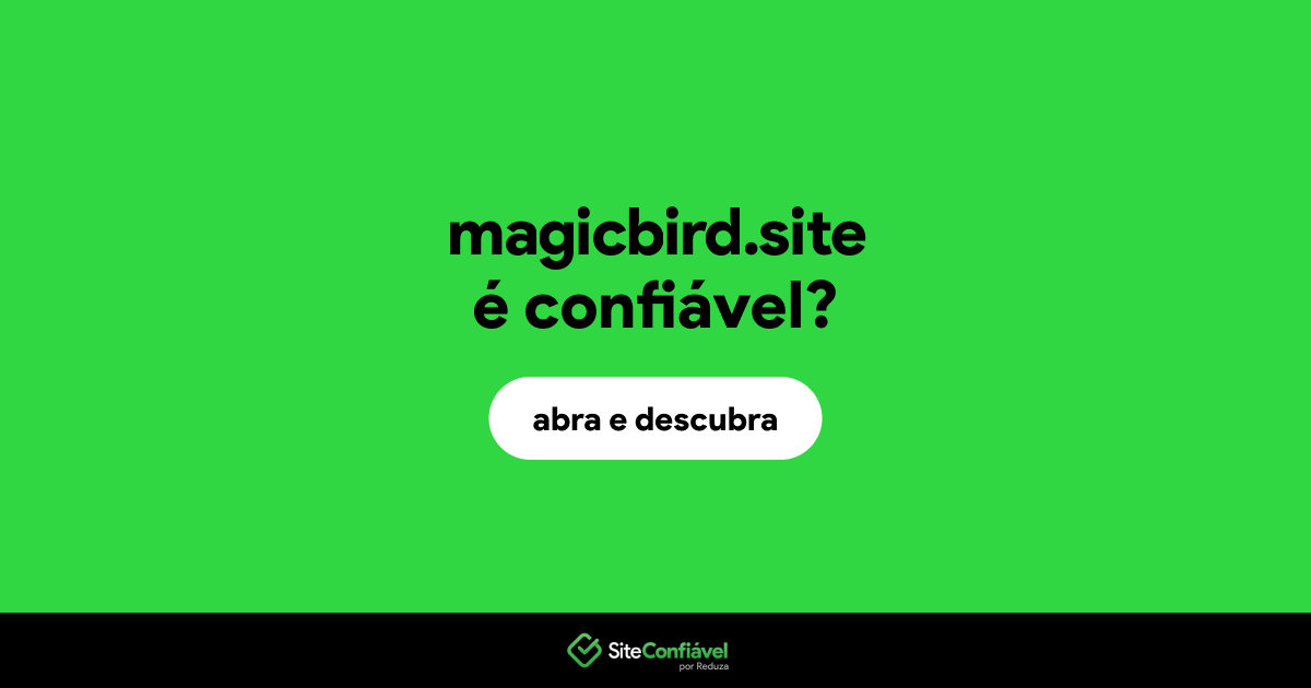 O site magicbird.site é confiável?