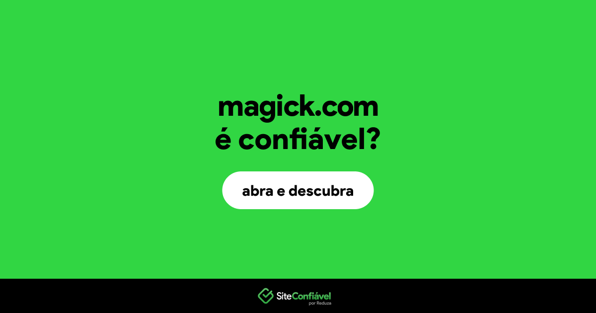O site magick.com é confiável?