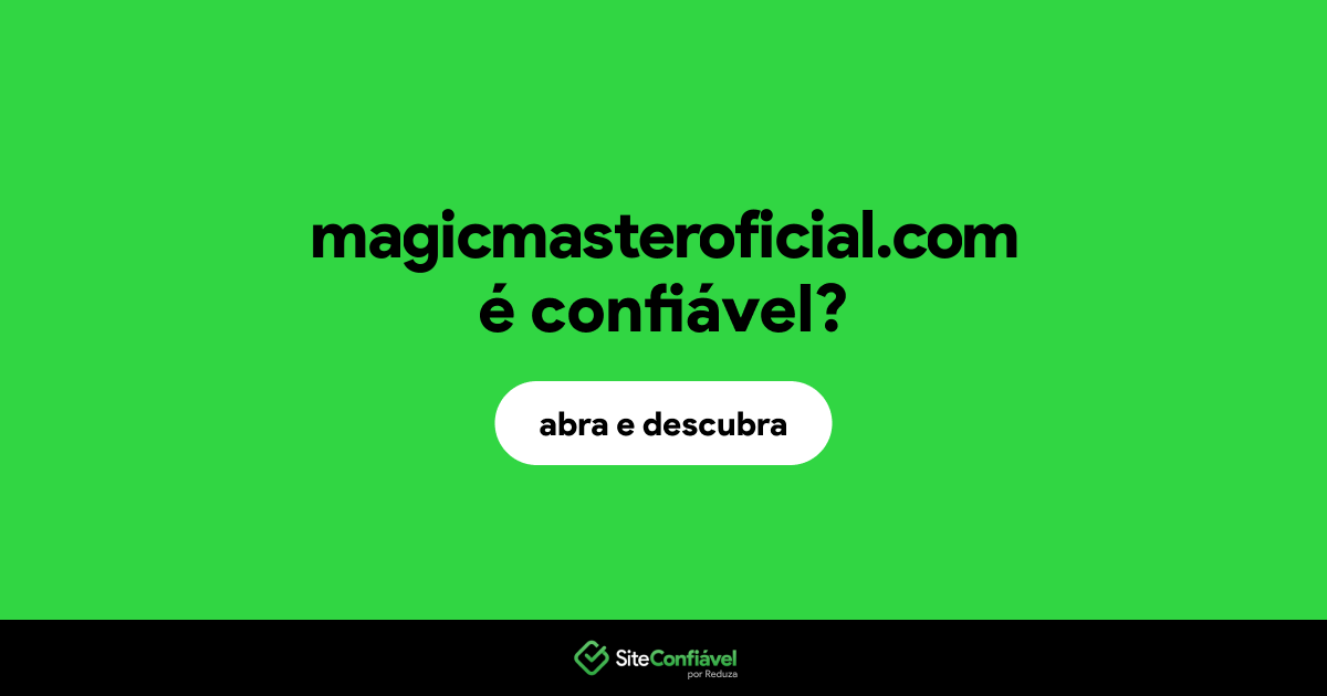 O site magicmasteroficial.com é confiável?