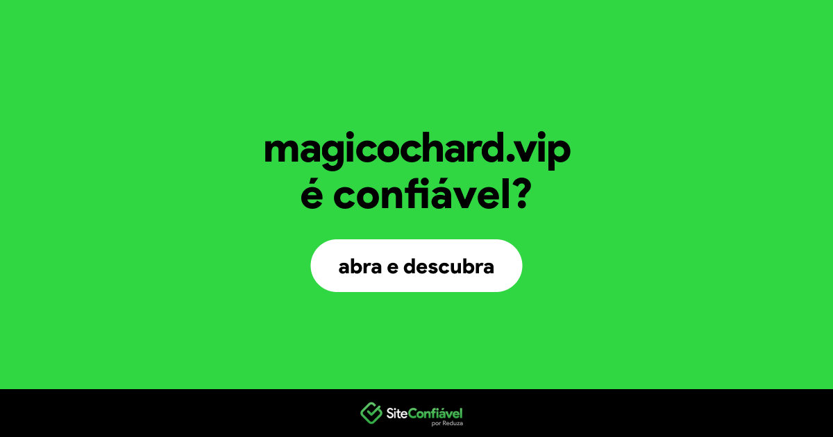 O site magicochard.vip é confiável?