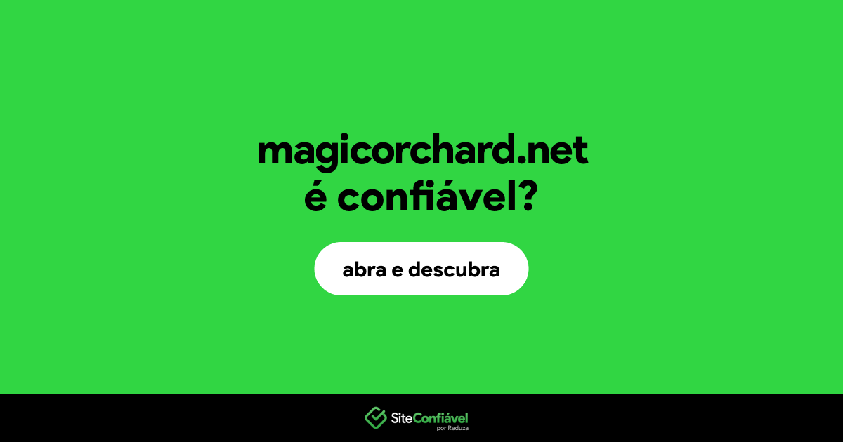 O site magicorchard.net é confiável?