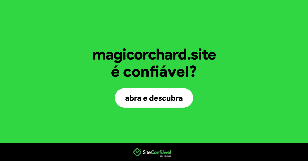 O site magicorchard.site é confiável?