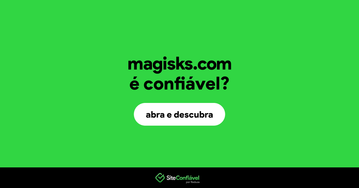 O site magisks.com é confiável?