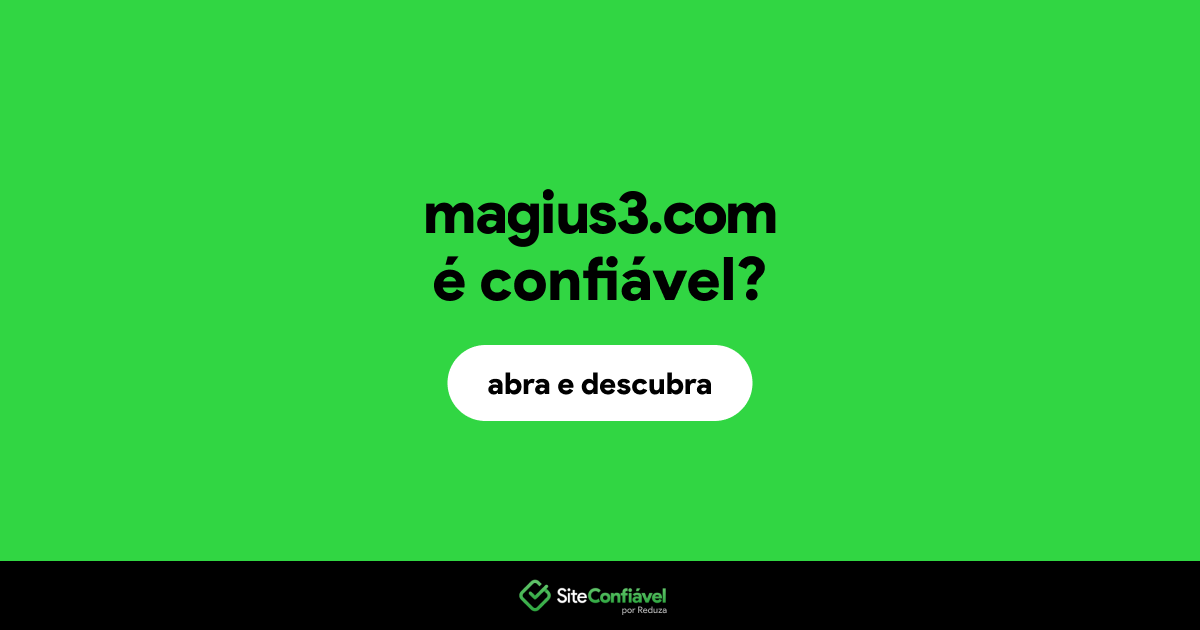 O site magius3.com é confiável?