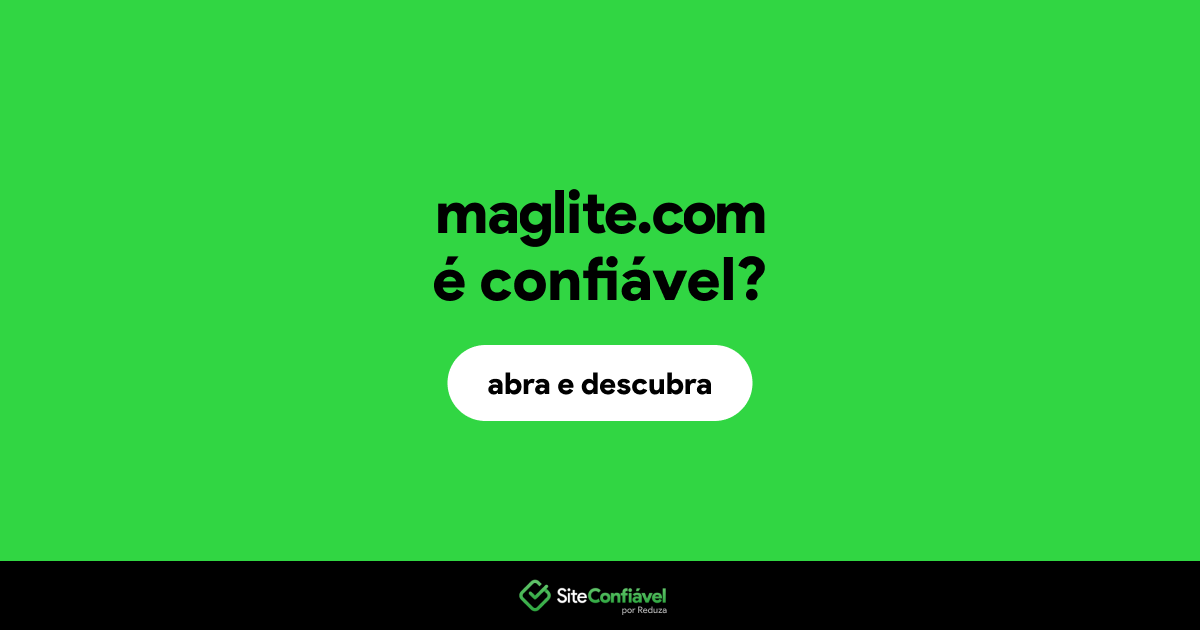 O site maglite.com é confiável?