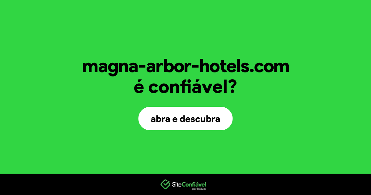 O site magna-arbor-hotels.com é confiável?