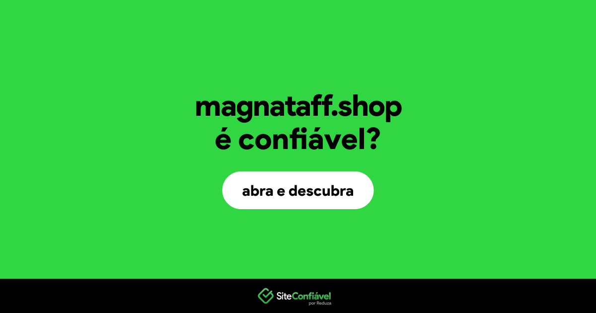 O site magnataff.shop é confiável?