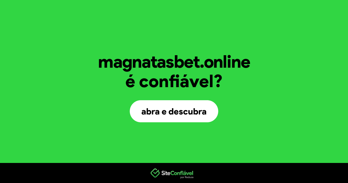 O site magnatasbet.online é confiável?