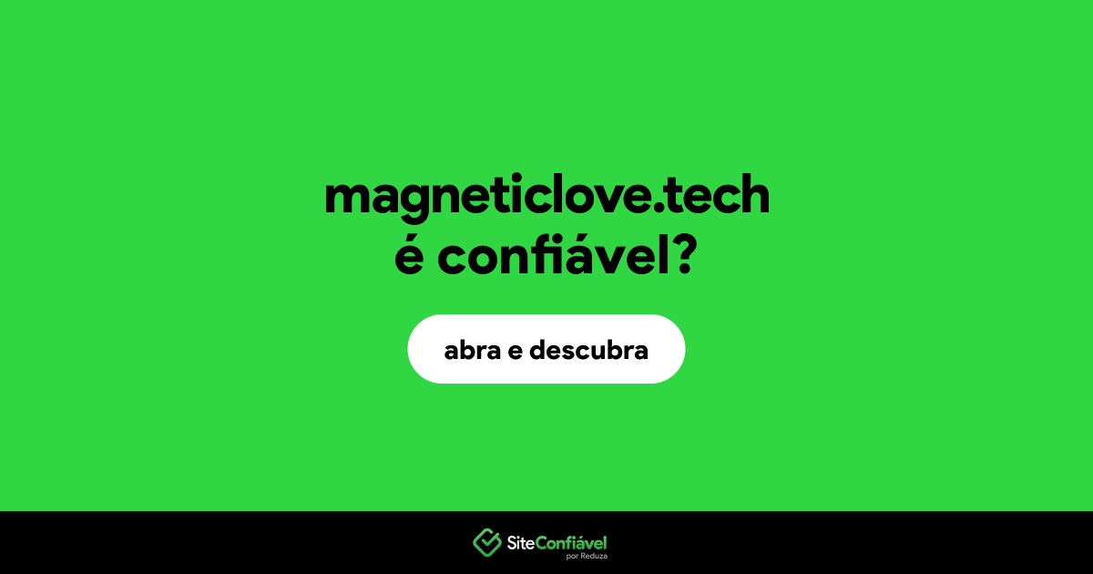 O site magneticlove.tech é confiável?