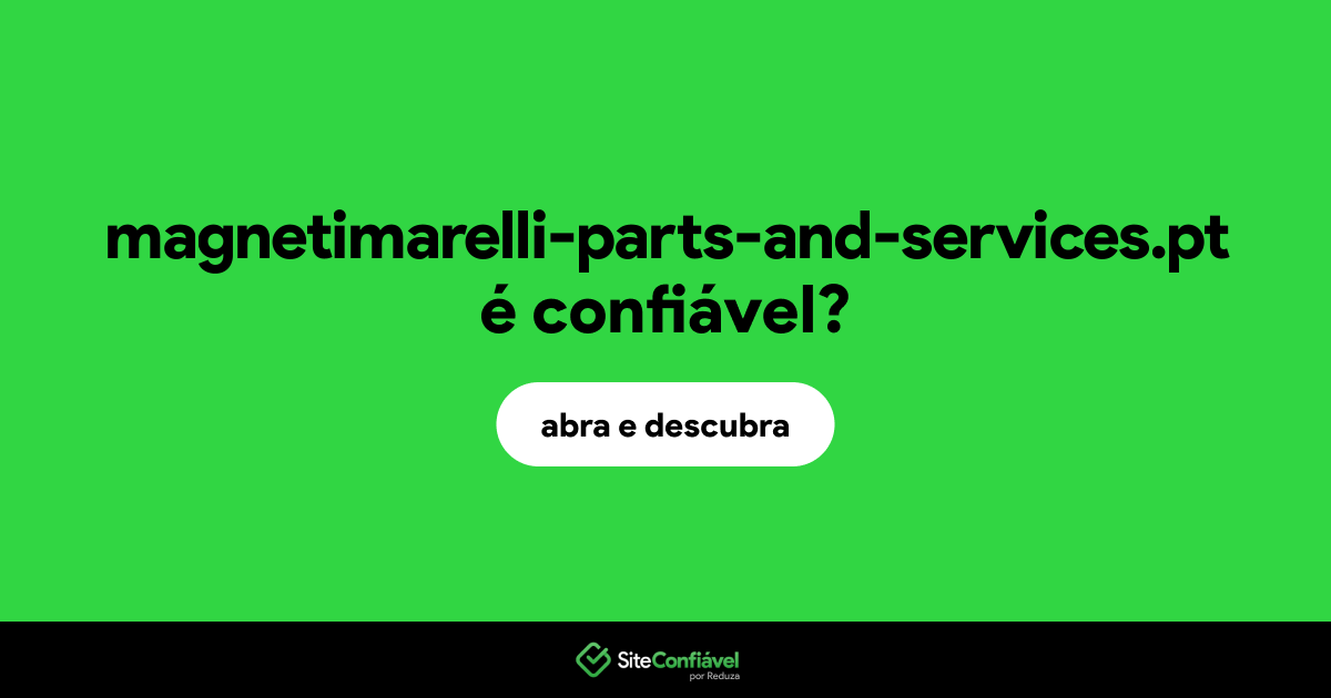 O site magnetimarelli-parts-and-services.pt é confiável?