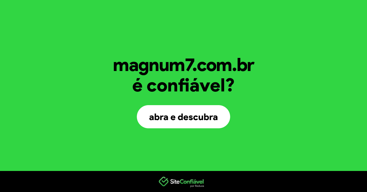 O site magnum7.com.br é confiável?