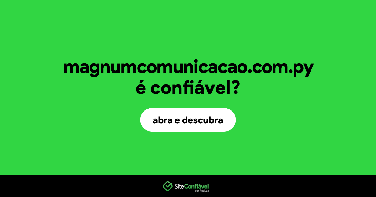 O site magnumcomunicacao.com.py é confiável?