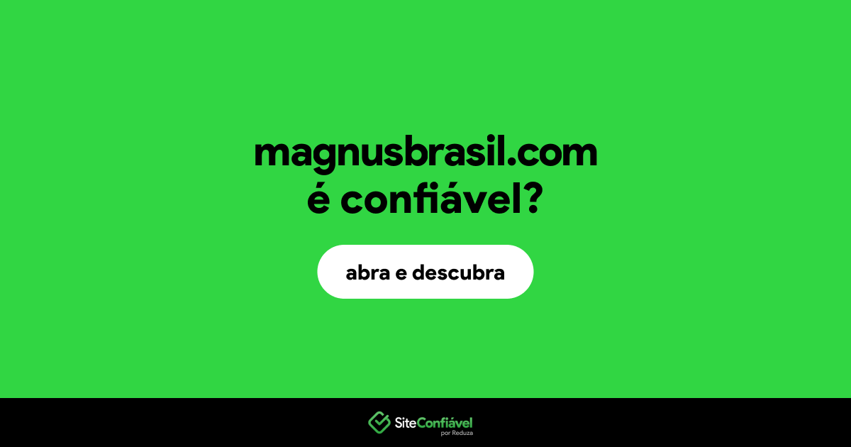 O site magnusbrasil.com é confiável?