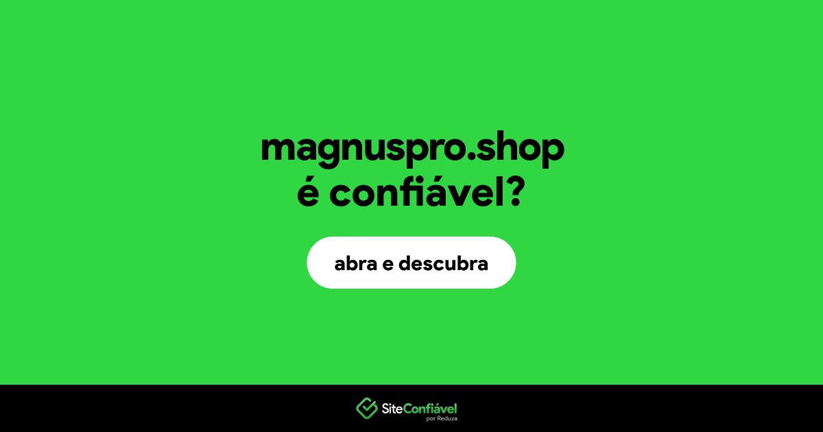 O site magnuspro.shop é confiável?