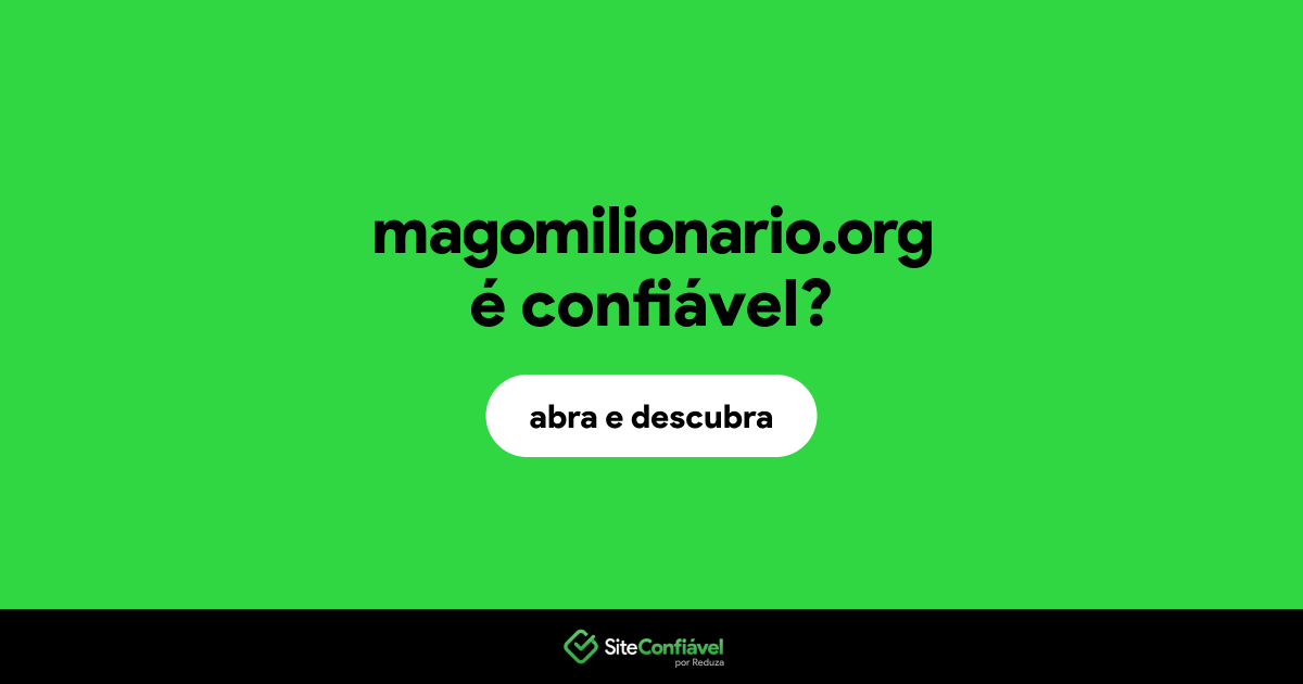 O site magomilionario.org é confiável?
