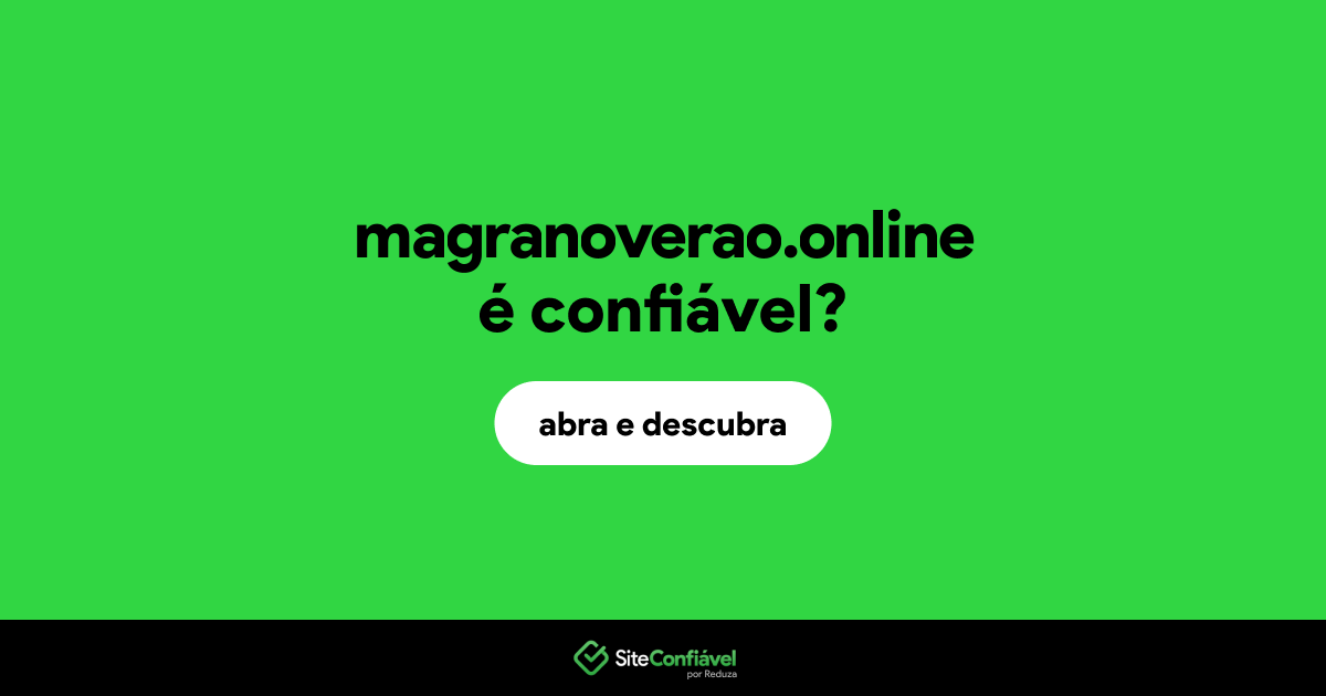 O site magranoverao.online é confiável?