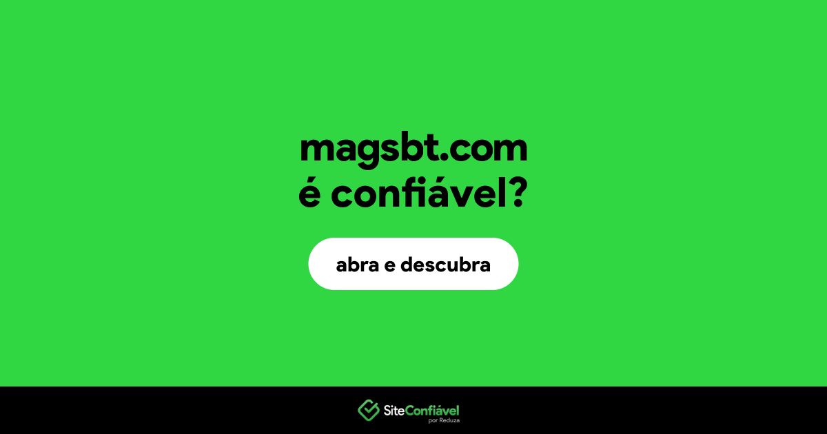 O site magsbt.com é confiável?