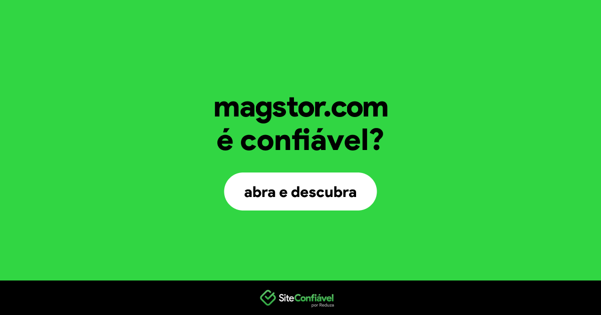 O site magstor.com é confiável?
