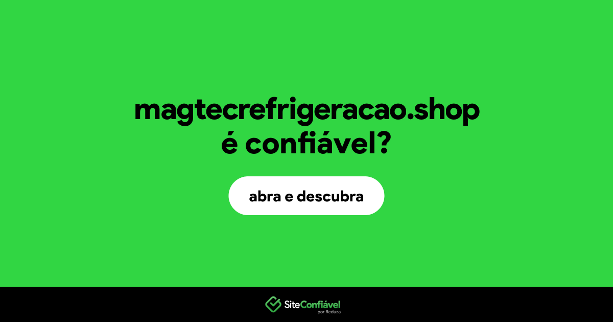 O site magtecrefrigeracao.shop é confiável?
