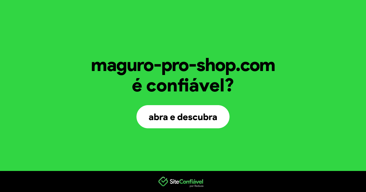 O site maguro-pro-shop.com é confiável?