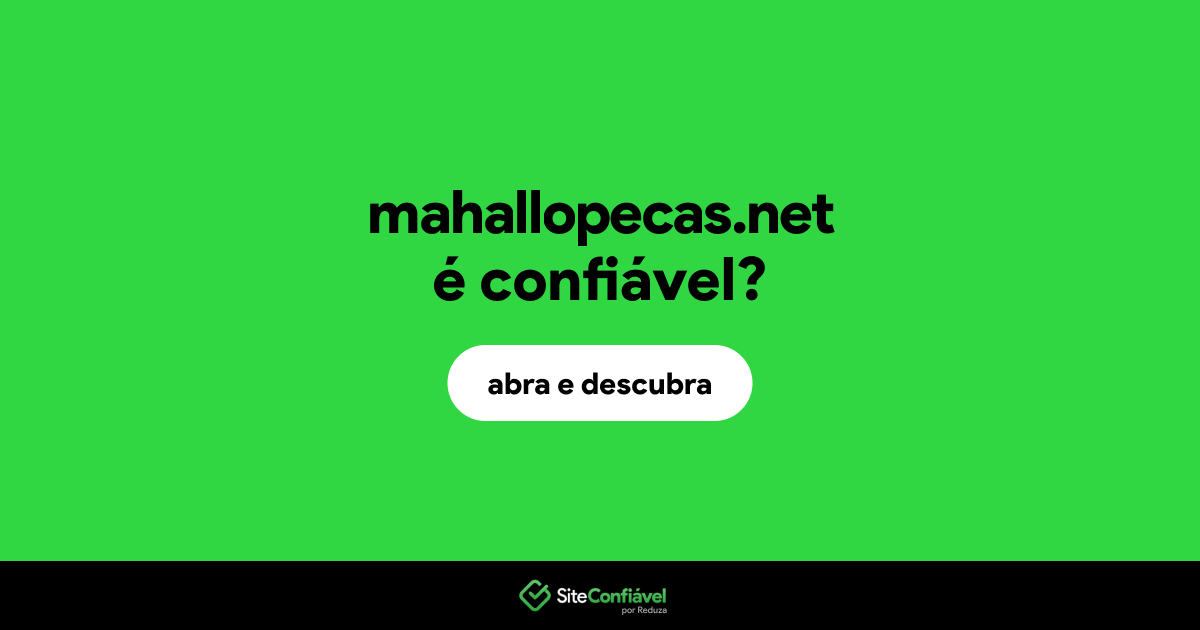 O site mahallopecas.net é confiável?