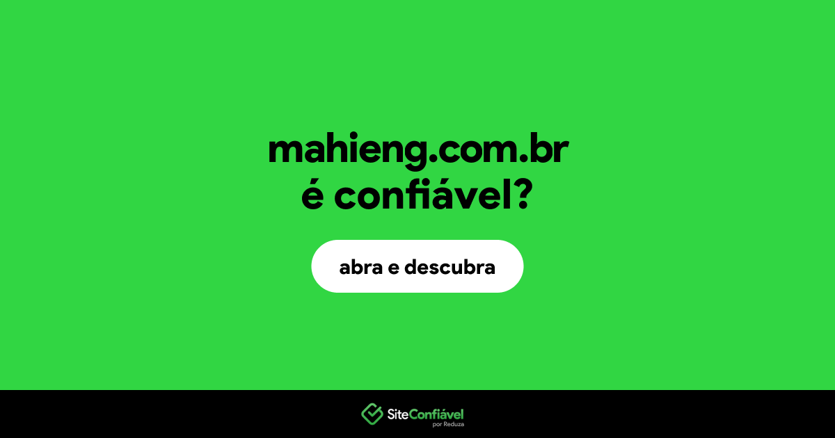 O site mahieng.com.br é confiável?