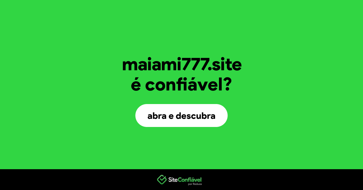 O site maiami777.site é confiável?