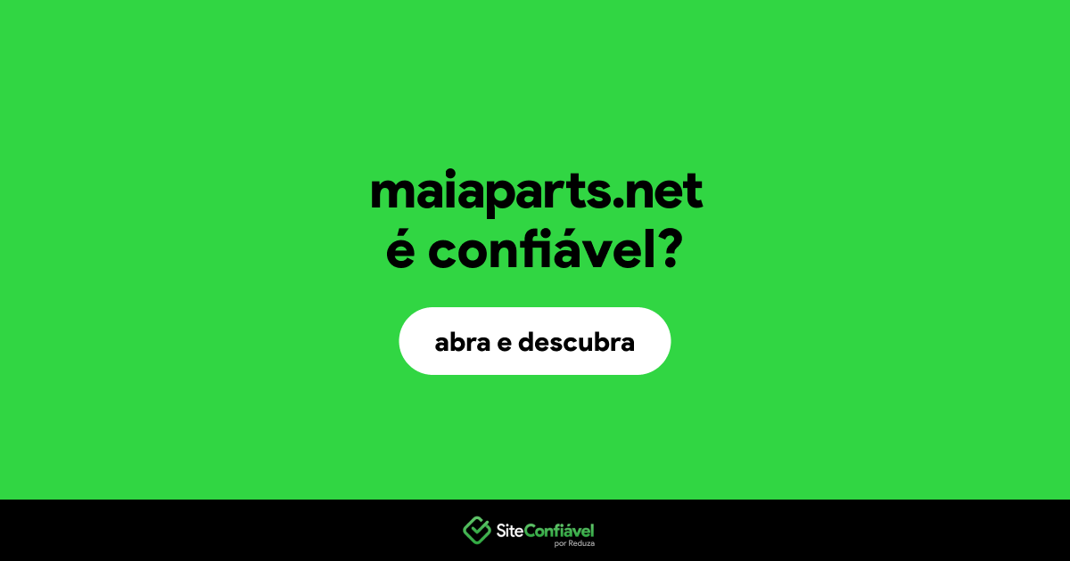O site maiaparts.net é confiável?