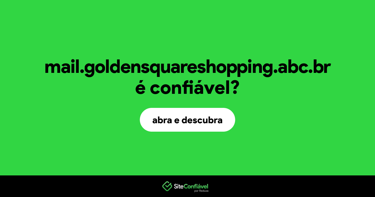 O site mail.goldensquareshopping.abc.br é confiável?