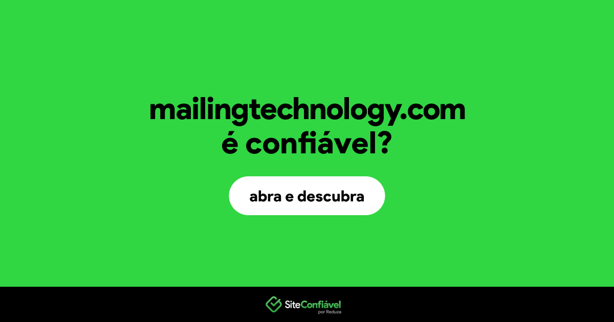 O site mailingtechnology.com é confiável?