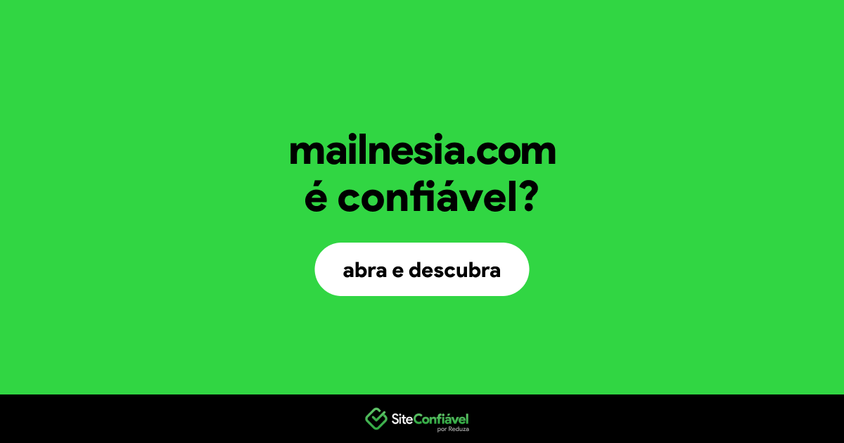 O site mailnesia.com é confiável?