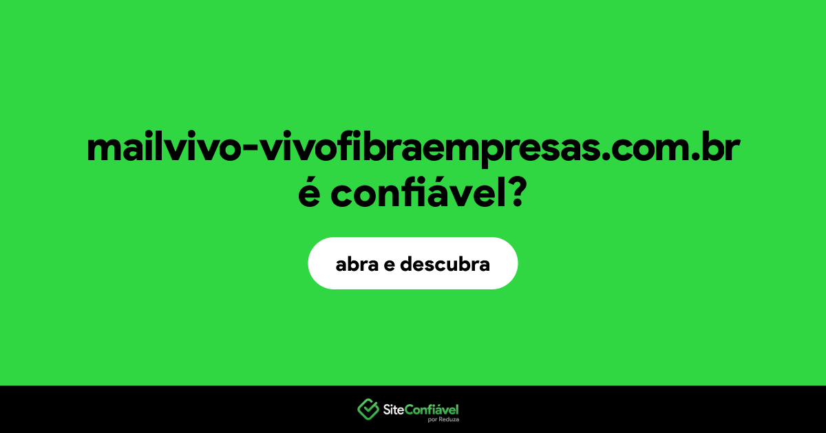 O site mailvivo-vivofibraempresas.com.br é confiável?