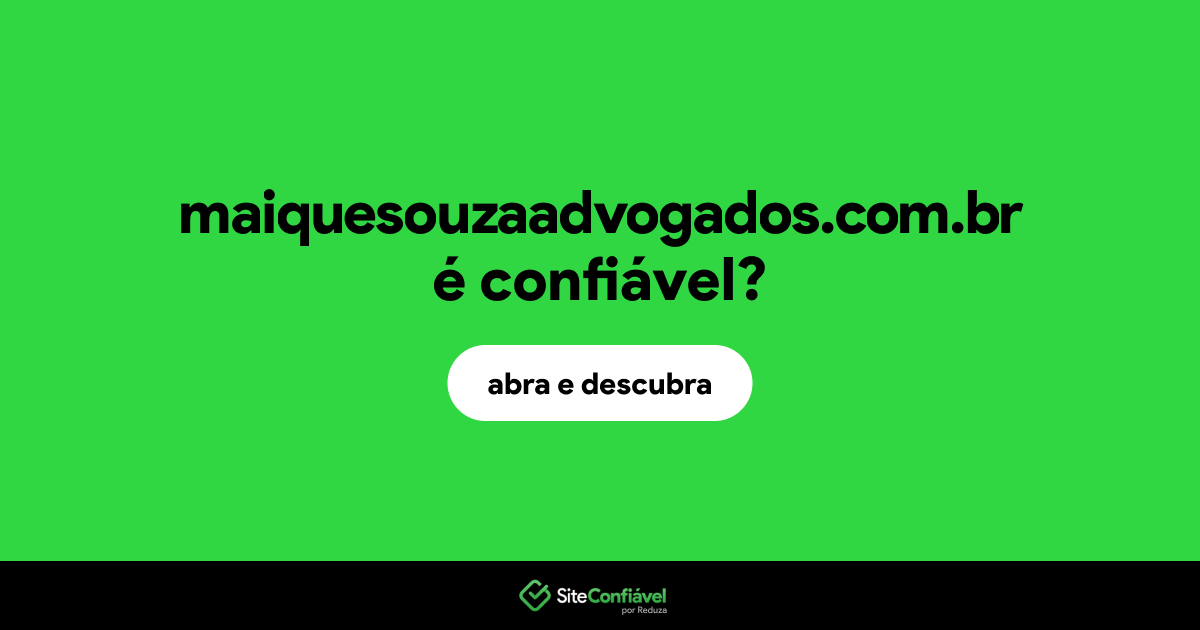 O site maiquesouzaadvogados.com.br é confiável?