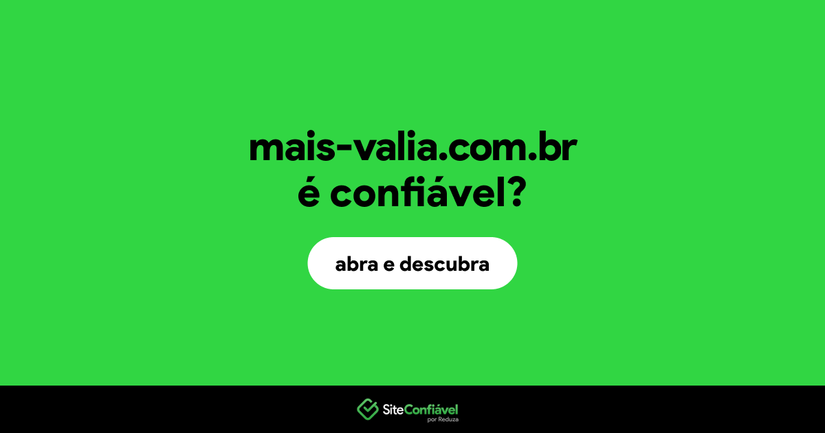O site mais-valia.com.br é confiável?