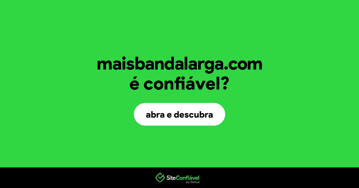 O site maisbandalarga.com é confiável?