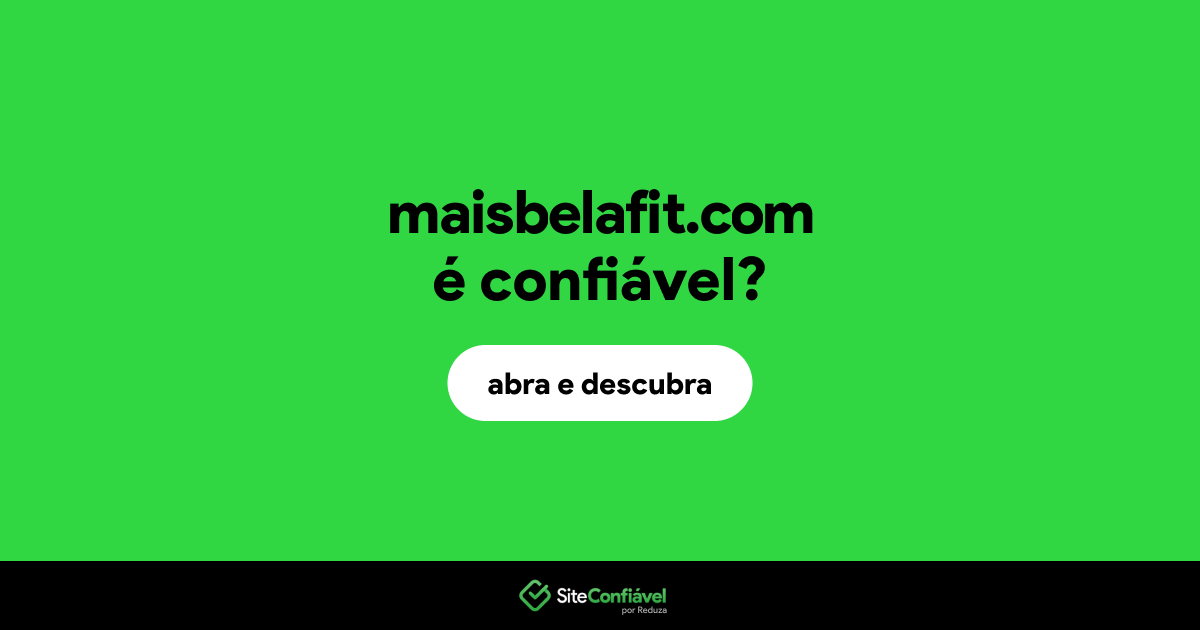 O site maisbelafit.com é confiável?