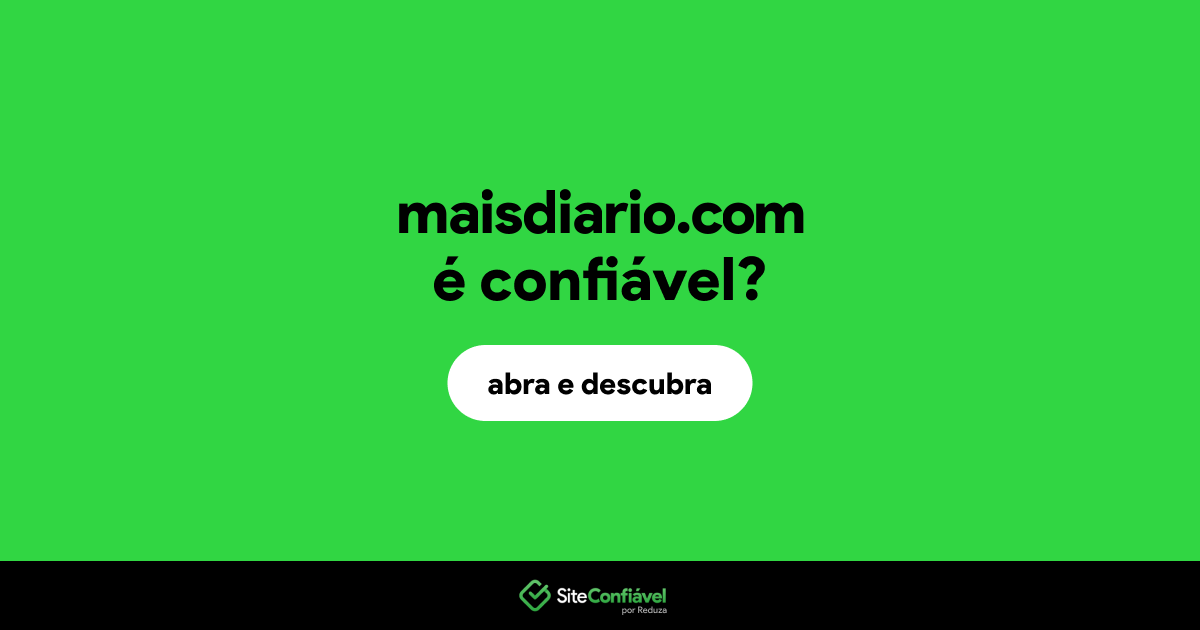 O site maisdiario.com é confiável?