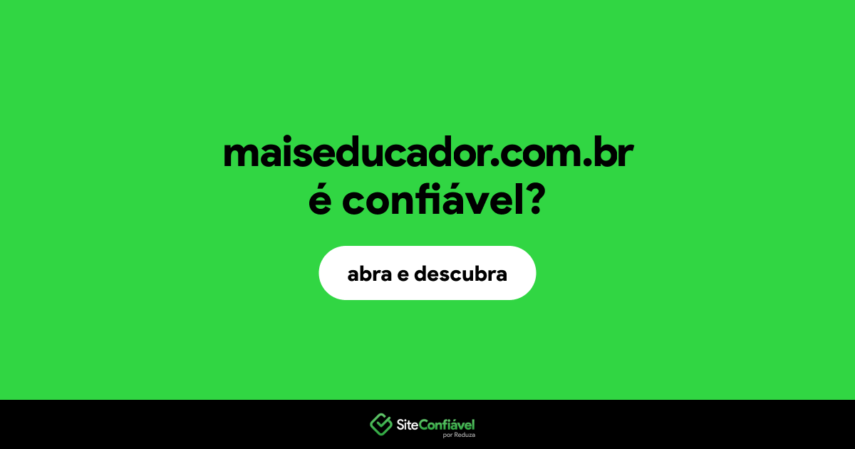 O site maiseducador.com.br é confiável?
