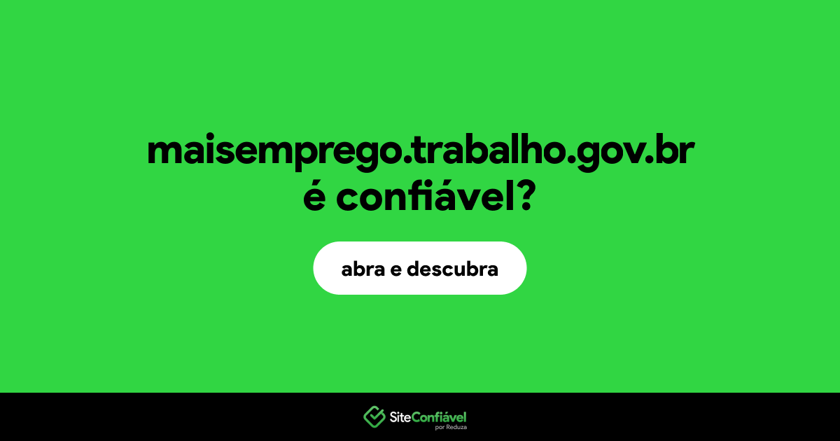 O site maisemprego.trabalho.gov.br é confiável?
