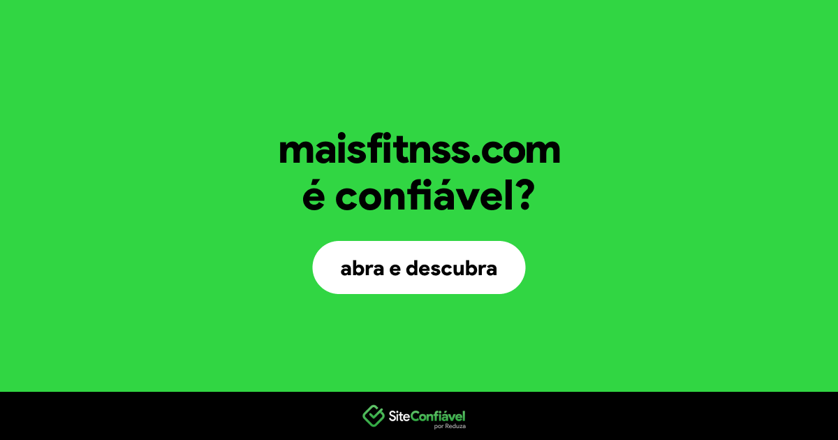 O site maisfitnss.com é confiável?